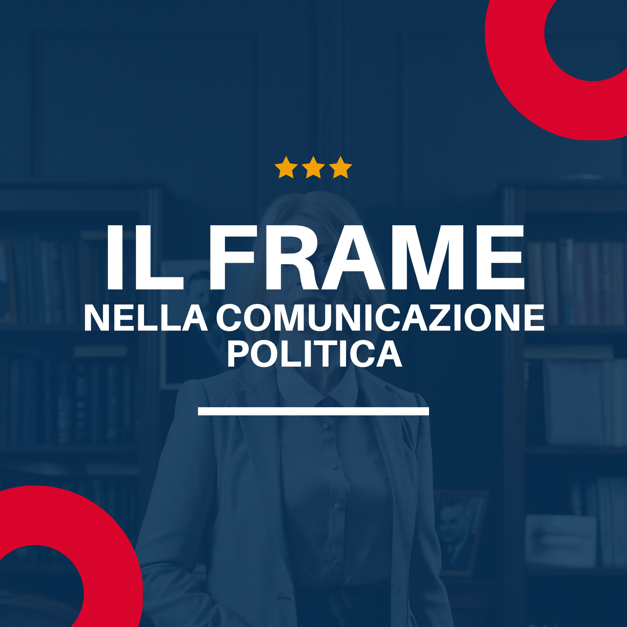 Cos’è il frame e perché è fondamentale capirlo per una comunicazione politica efficace.