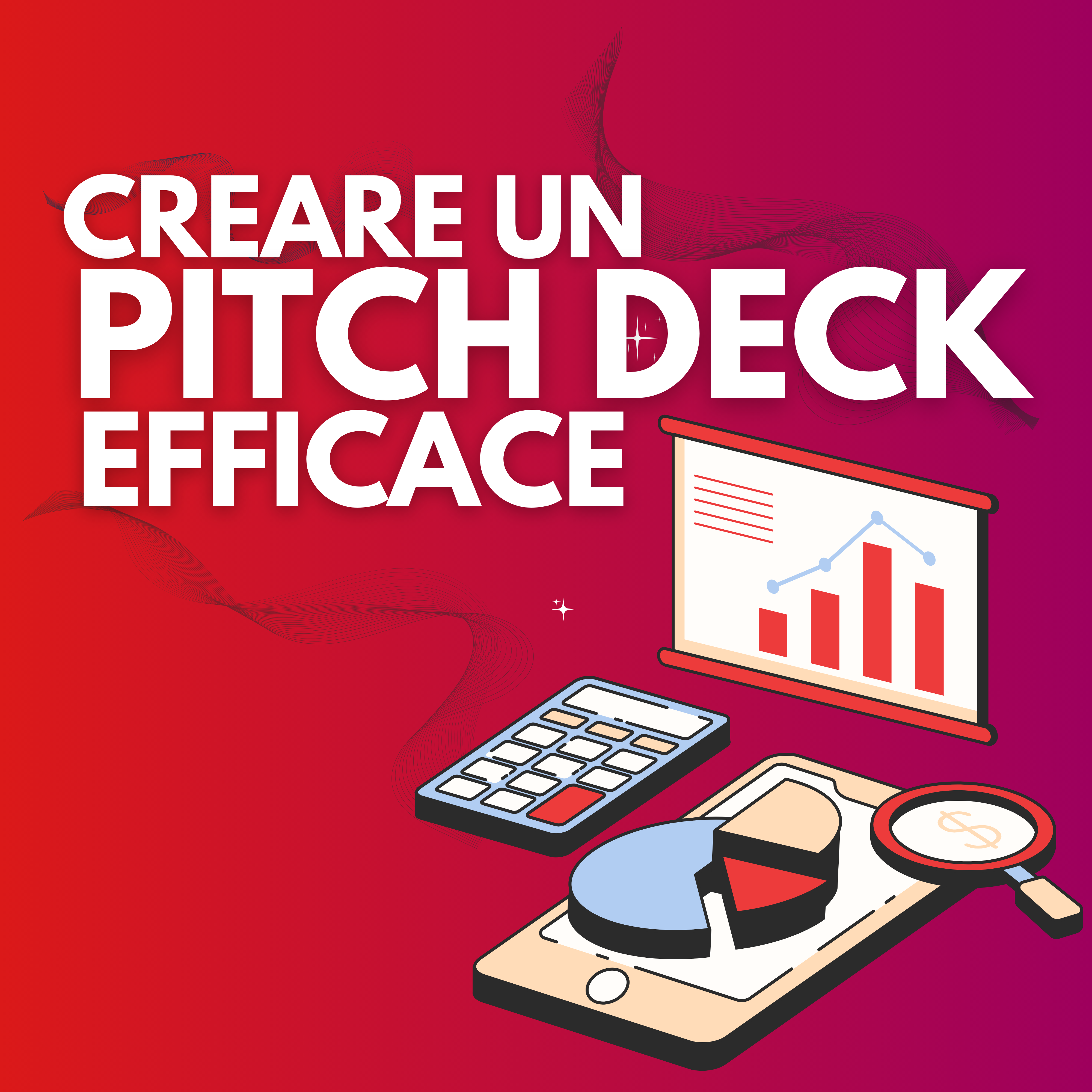Crea un Pitch Deck efficace e conquista gli investitori