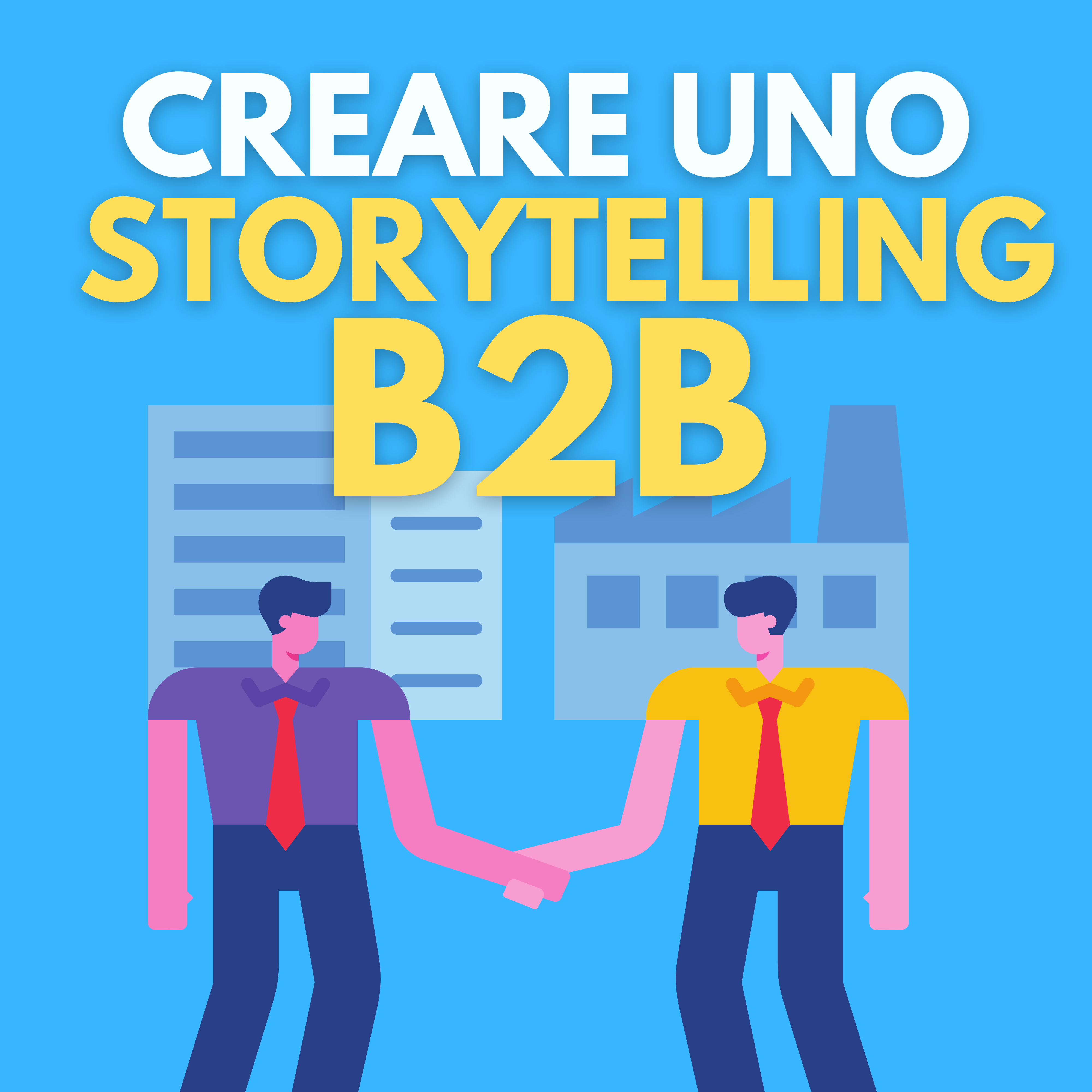 Storytelling B2B: come rendere interessante un prodotto tecnico