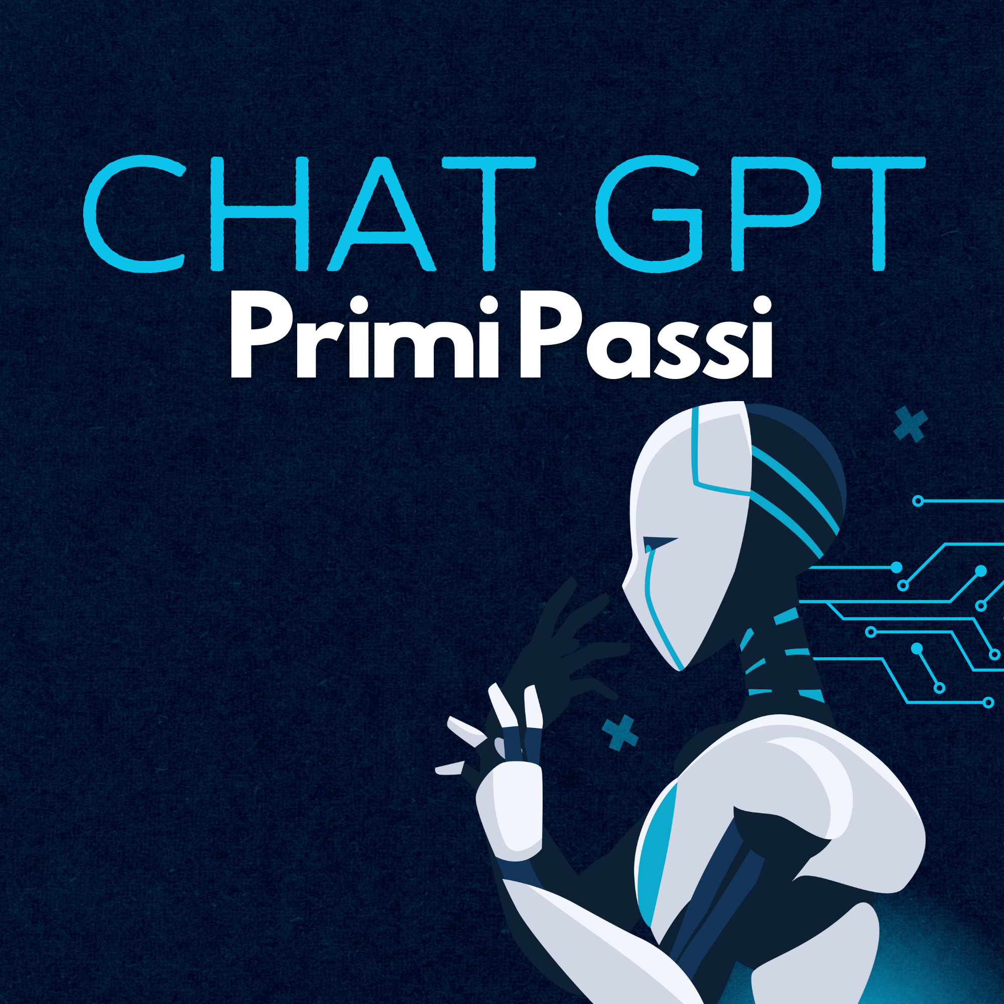 ChatGPT: Primi Passi dentro una Rivoluzione